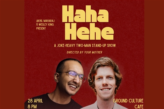 Akhil Maharaj & Wesley King Present : Haha Hehe